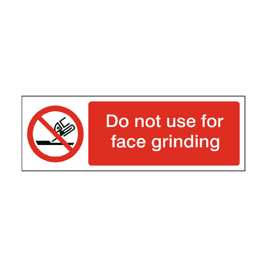 Do Not Use For Face Grinding Safety Sign | Safety-Label.co.uk