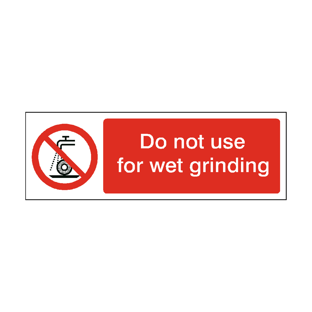 Do Not Use For Wet Grinding Safety Sign