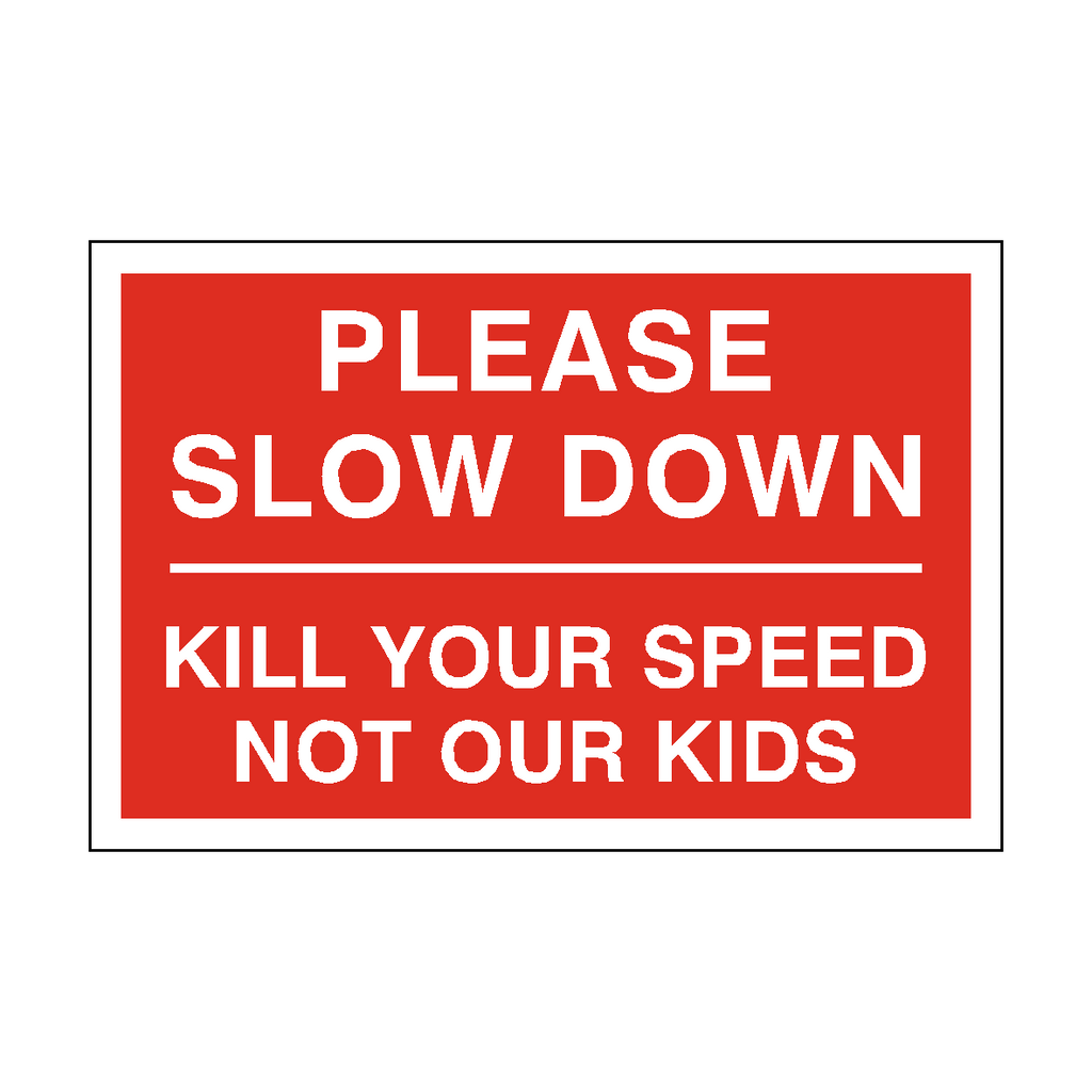 Kill Speed Not Kids Speed Limit Sign | Safety-Label.co.uk