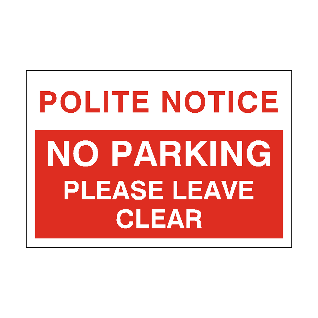 Polite Notice Leave Clear Parking Sign | Safety-Label.co.uk