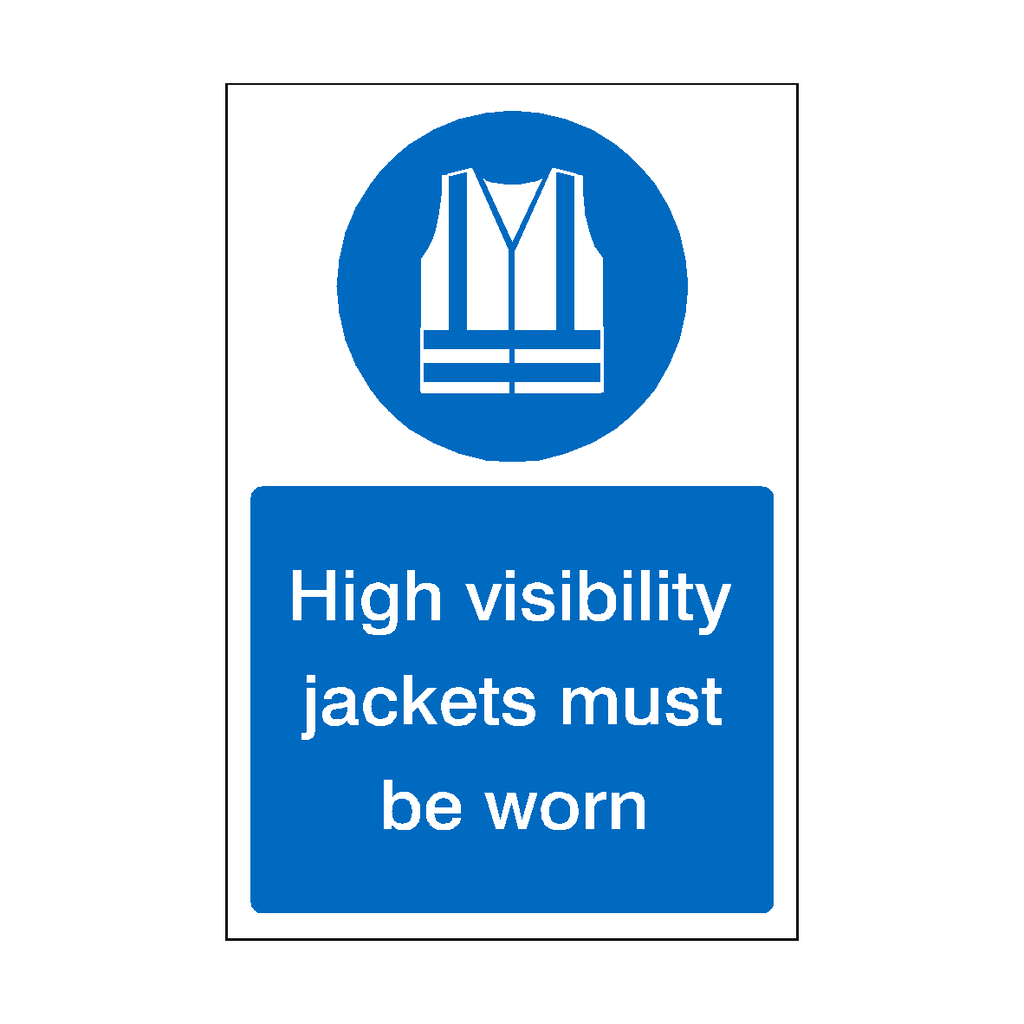 High Visibility Jackets Must Be Worn Sign | Safety-Label.co.uk