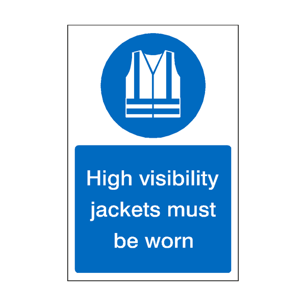 High Visibility Jackets Must Be Worn Sign SafetyLabel.co.uk
