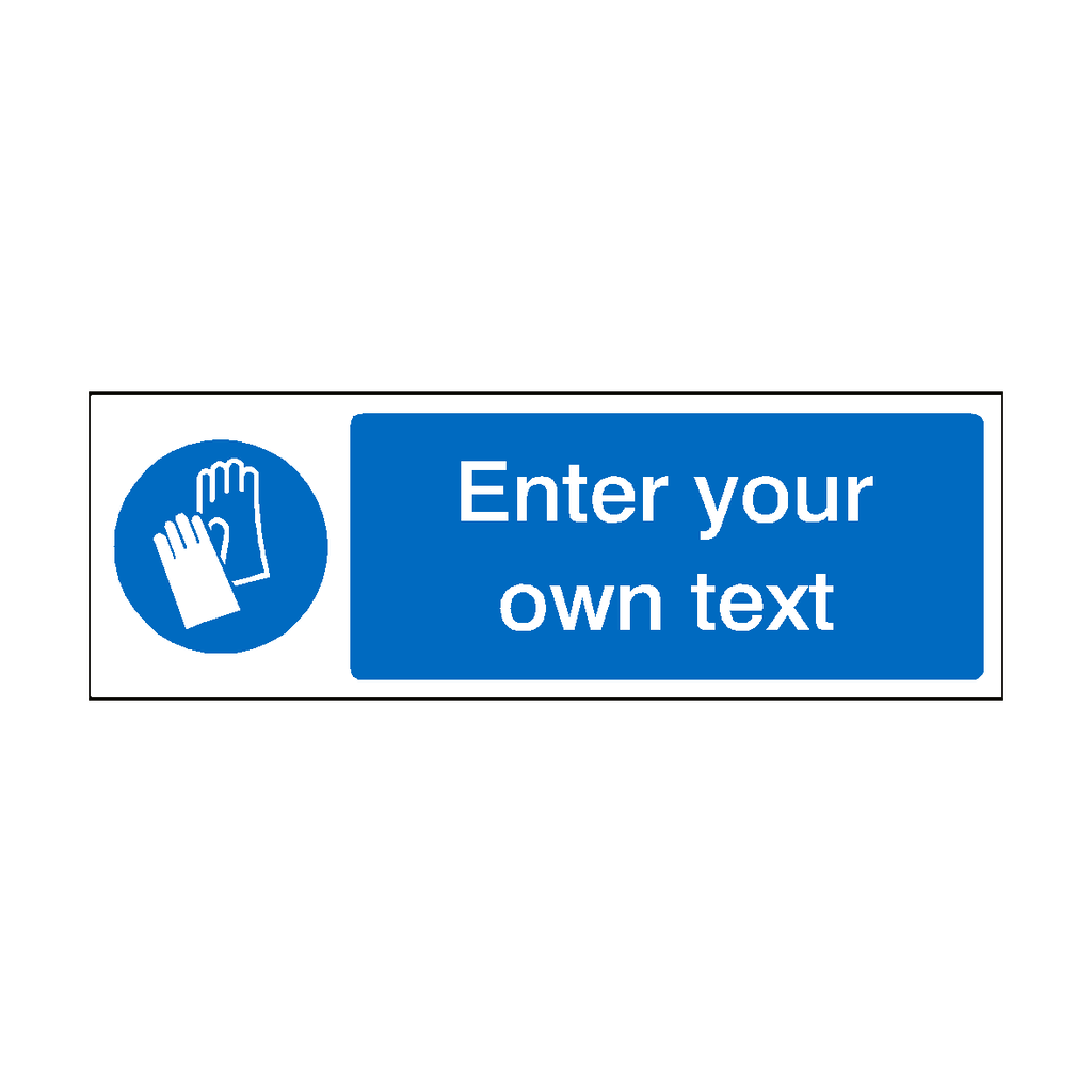 Wear Protective Gloves Custom Sign | Safety-Label.co.uk