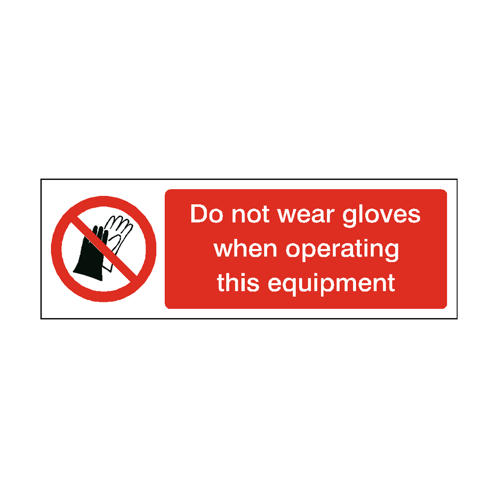 Do Not Wear Gloves When Operating Equipment Label