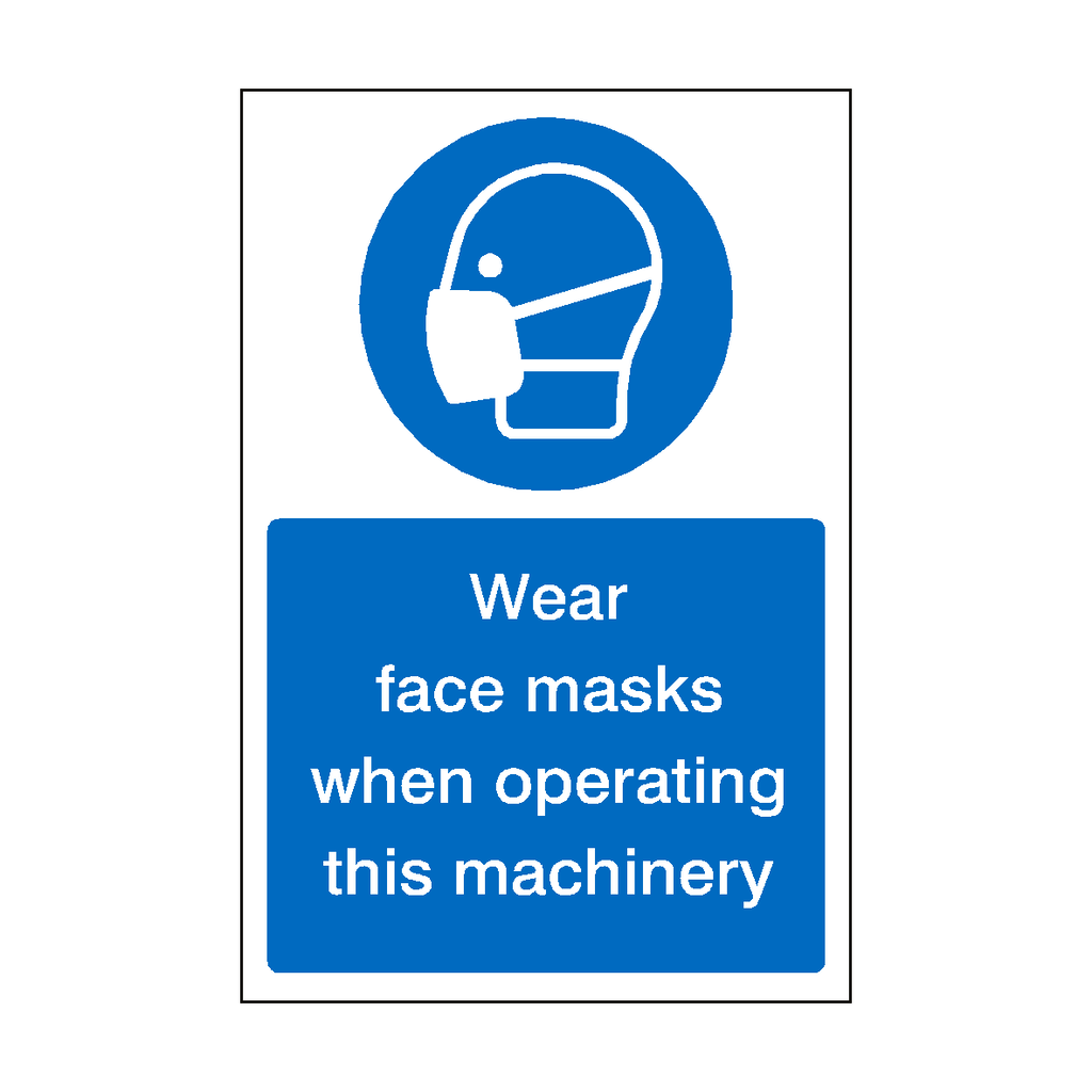 Wear Face Masks When Operating Machinery Sign SafetyLabel.co.uk