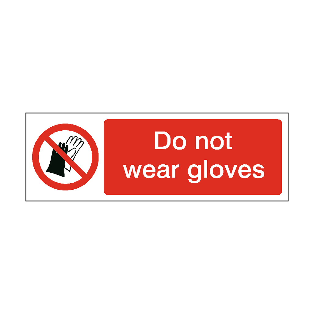 Do Not Wear Gloves Safety Sign