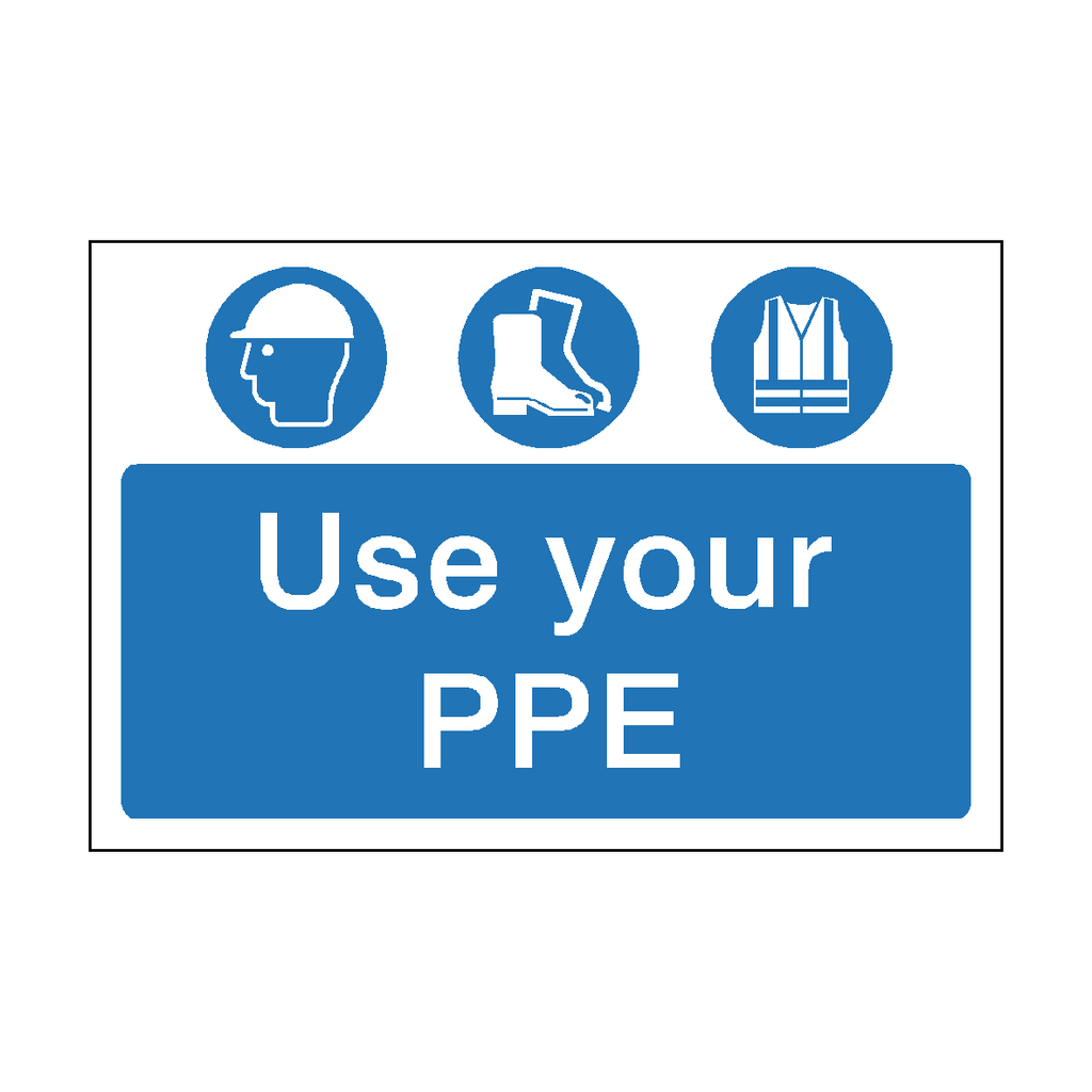 Use Your PPE Safety Sign | Safety-Label.co.uk