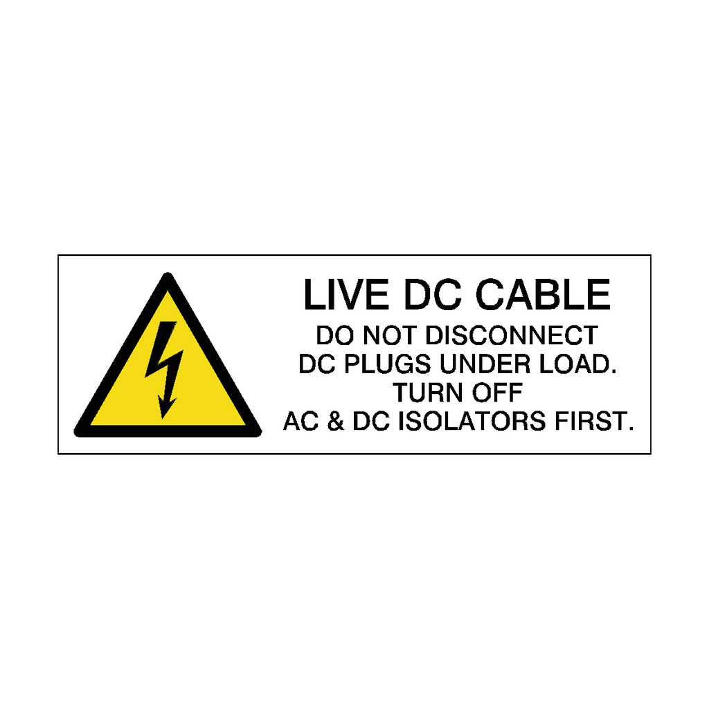 Live DC Cable - Do Not Disconnect DC Plugs Under Load Sticker