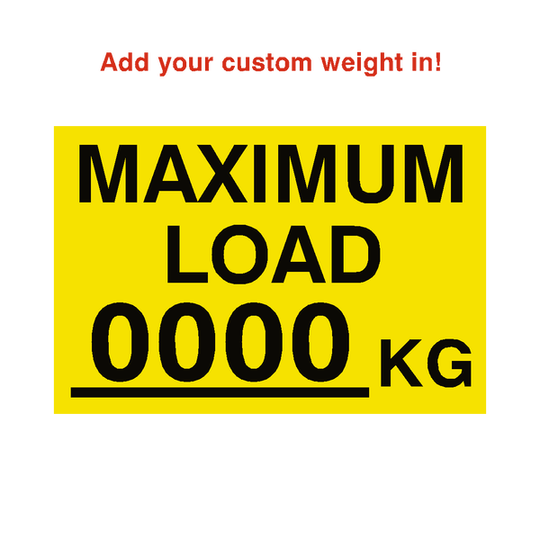 Max Load Sticker Kg Yellow Custom Weight | Safety-Label.co.uk