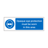 Opaque Eye Protection Must Be Worn In This Area Label | Safety-Label.co.uk