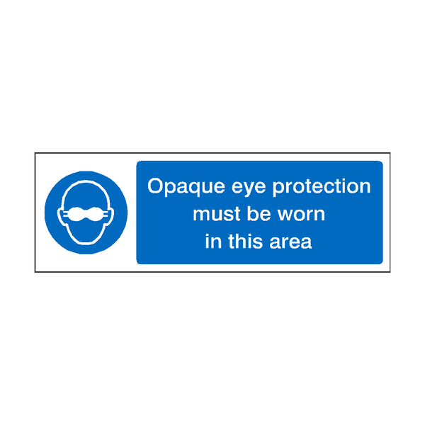 Opaque Eye Protection Must Be Worn In This Area Label | Safety-Label.co.uk