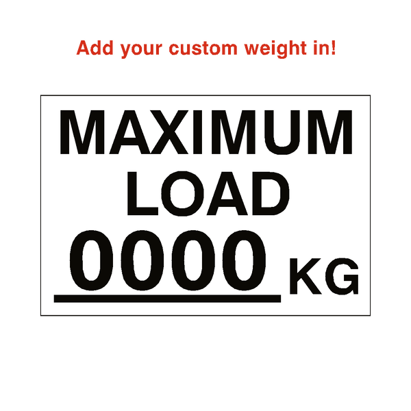 Max Load Sticker Kg White Custom Weight | Safety-Label.co.uk
