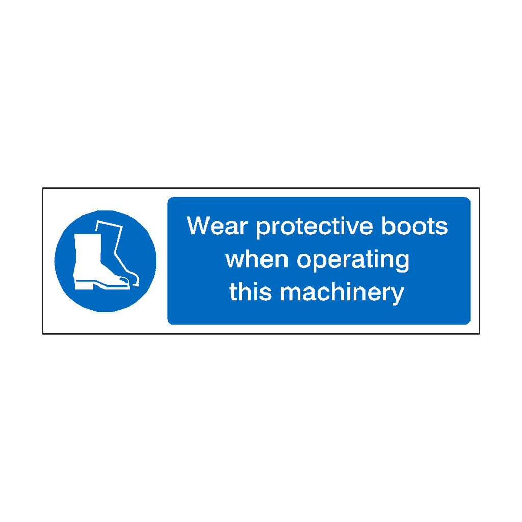 Wear Protective Boots When Operating Machinery Label | Safety-Label.co.uk