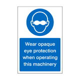 Wear Opaque Eye Protection When Operating Machinery Sticker | Safety-Label.co.uk