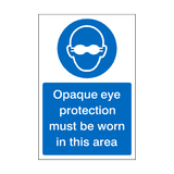 Opaque Eye Protection Must Be Worn In This Area Sticker | Safety-Label.co.uk