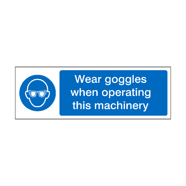 Wear Goggles When Operating This Machinery Label | Safety-Label.co.uk