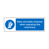 Wear Anti-Static Footwear When Operating Machinery Label | Safety-Label.co.uk
