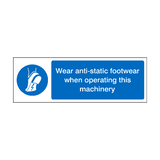 Wear Anti-Static Footwear When Operating Machinery Label | Safety-Label.co.uk
