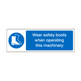 Wear Safety Boots When Operating Machinery Label | Safety-Label.co.uk