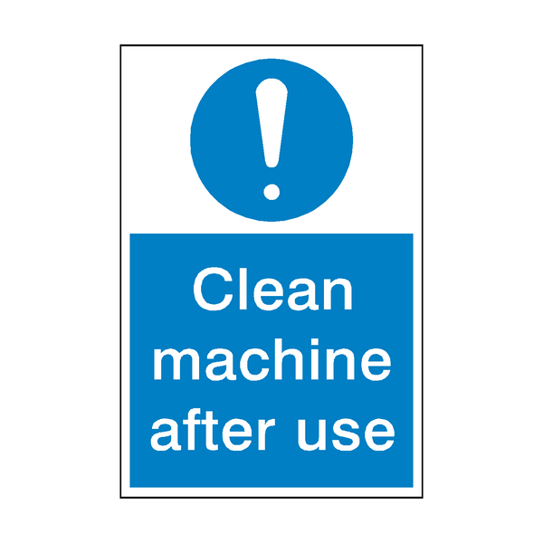 Clean Machine After Use Sign | Safety-Label.co.uk
