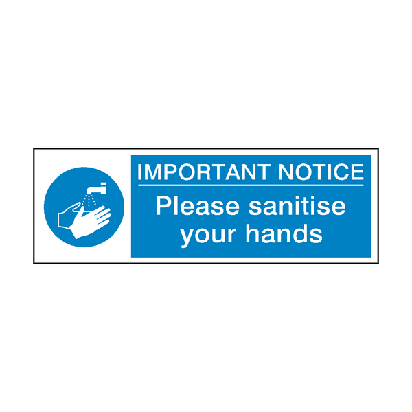 Important Notice - Please Sanitise Your Hands Safety Sign | Safety-Label.co.uk