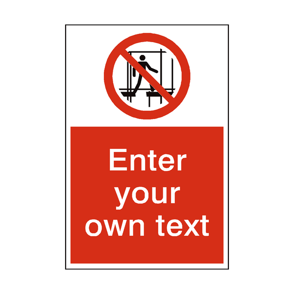 Do Not Use Incomplete Scaffold Custom Prohibition Sticker | Safety-Label.co.uk
