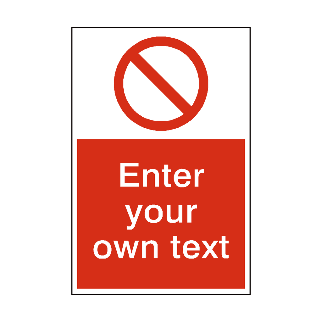 General Prohibition Custom Prohibition Sticker | Safety-Label.co.uk