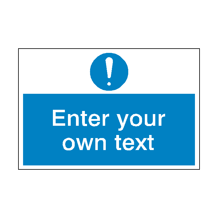 Mandatory Sign Custom Landscape | Safety-Label.co.uk