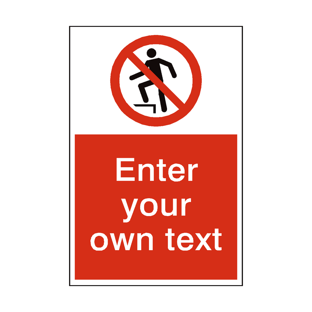 No Stepping On Surface Custom Prohibition Sticker | Safety-Label.co.uk