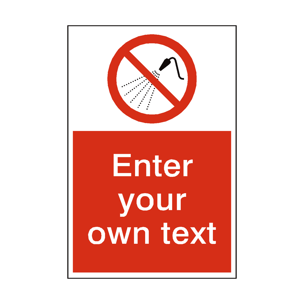 No Water Spray Custom Prohibition Sticker | Safety-Label.co.uk