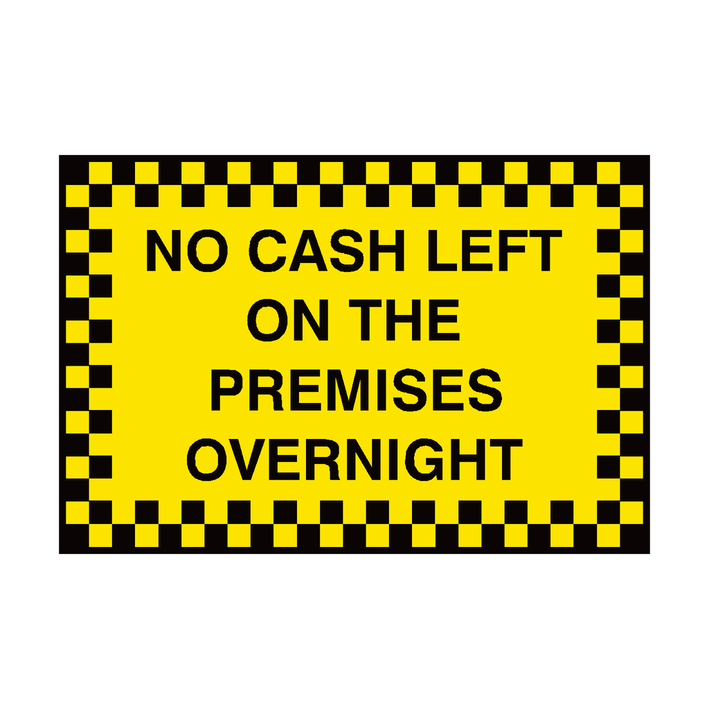 No Cash Left On Premises Sign | Safety-Label.co.uk