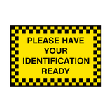 Have Your ID Ready Sign | Safety-Label.co.uk