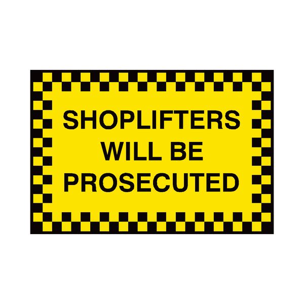 Shoplifters Prosecuted Sign | Safety-Label.co.uk