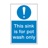 This Sink Pot Wash Only Sign | Safety-Label.co.uk