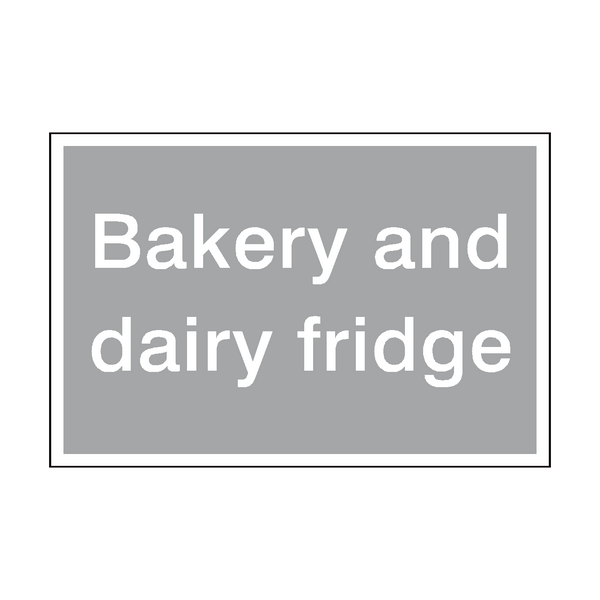 Bakery And Dairy Fridge Sign | Safety-Label.co.uk