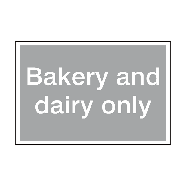 Bakery And Dairy Only Sign | Safety-Label.co.uk