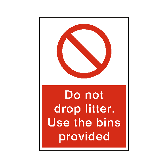 Do Not Drop Litter Sign - Prohibition Signs - Safe Industrial