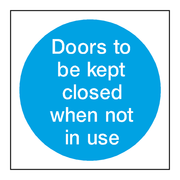 Doors Kept Closed When Not In Use | Safety-Label.co.uk
