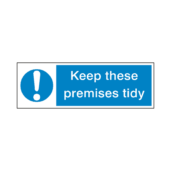 Keep Premises Tidy Label | Safety-Label.co.uk