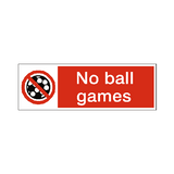 No Ball Games Safety Sign | Safety-Label.co.uk