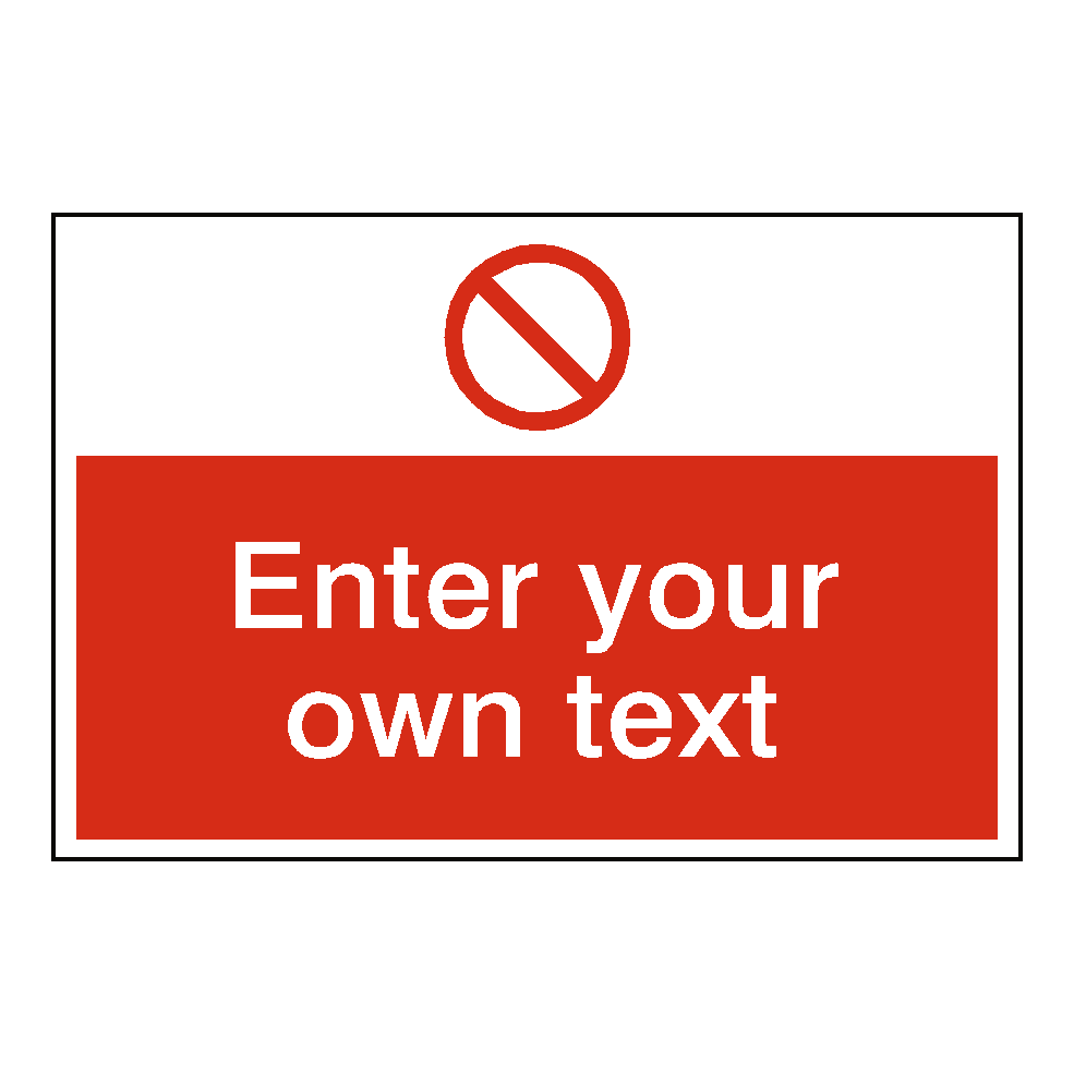 Prohibition Sticker Custom Landscape | Safety-Label.co.uk