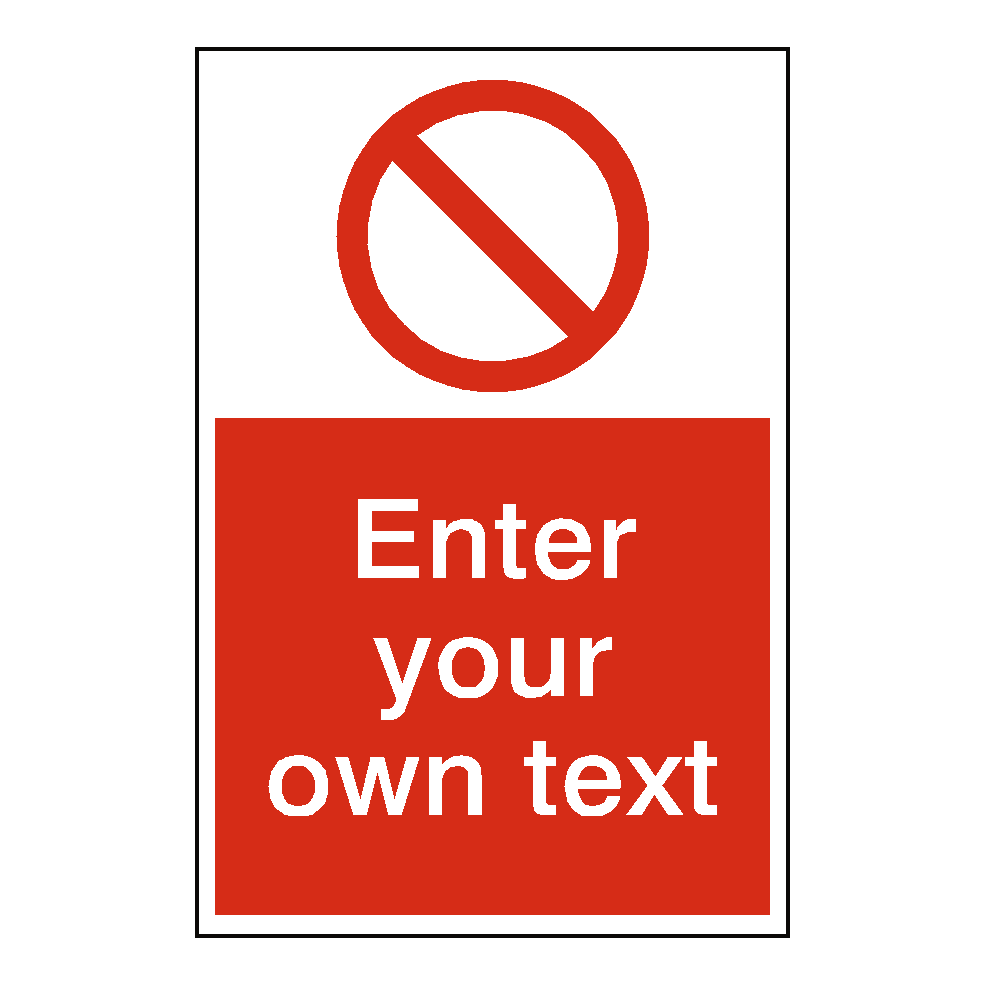 Prohibition Sign Custom Portrait | Safety-Label.co.uk