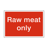 Raw Meat Only Sign | Safety-Label.co.uk