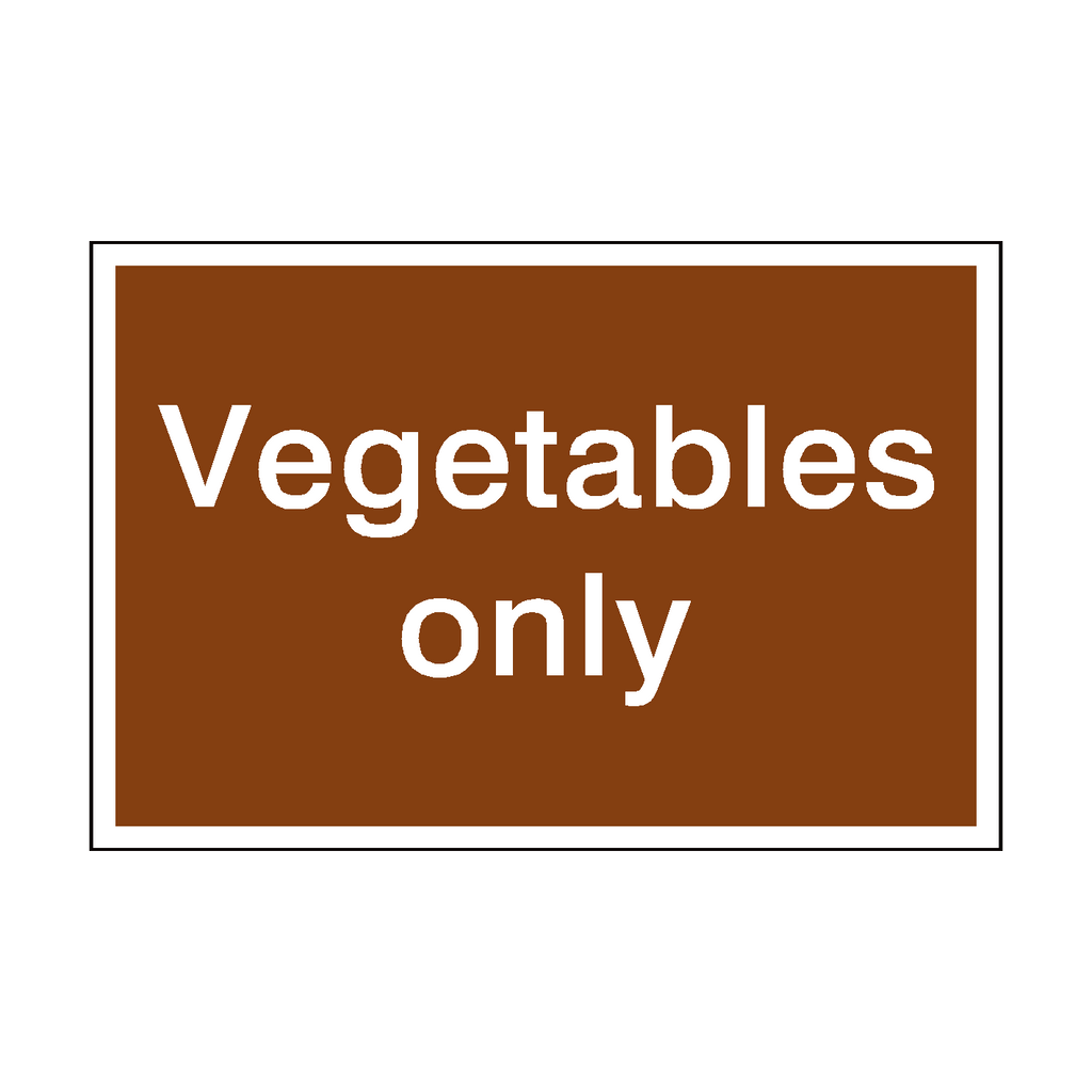 Vegetables Only Sign | Safety-Label.co.uk