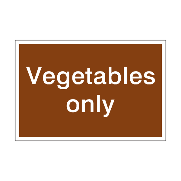 Vegetables Only Sign | Safety-Label.co.uk